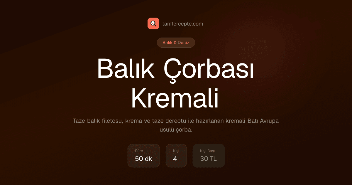Balık Çorbası Kremali tarifi