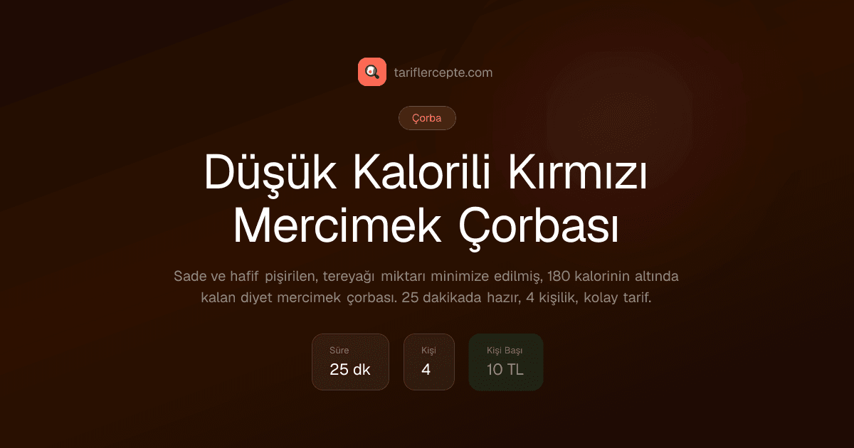 Düşük Kalorili Kırmızı Mercimek Çorbası tarifi