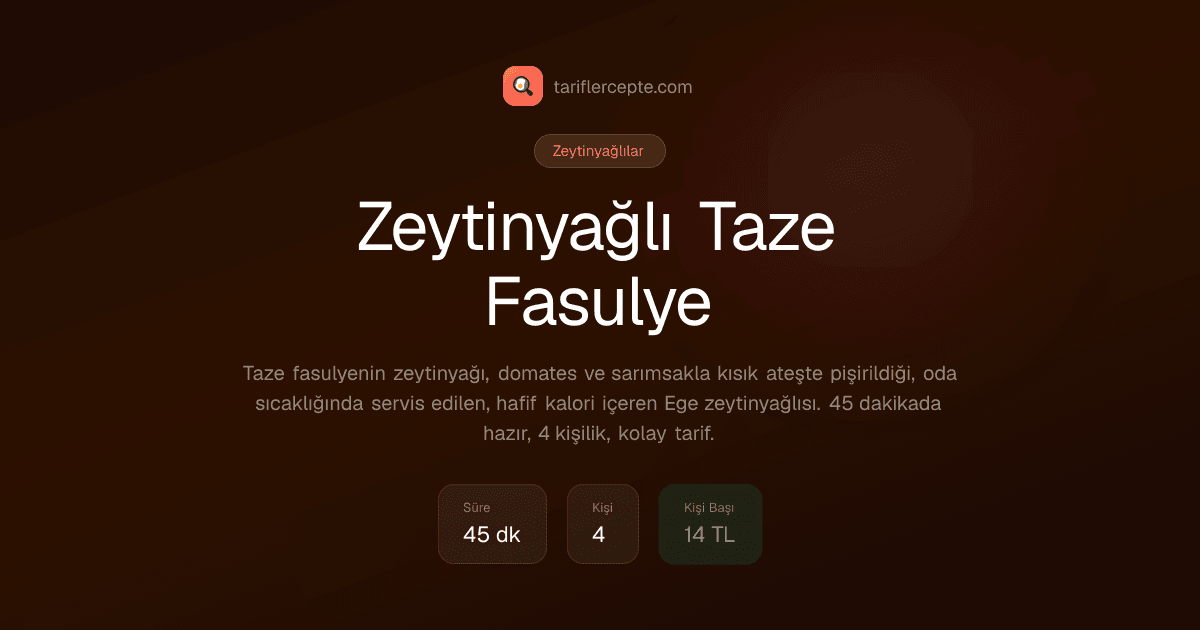 Zeytinyağlı Taze Fasulye tarifi