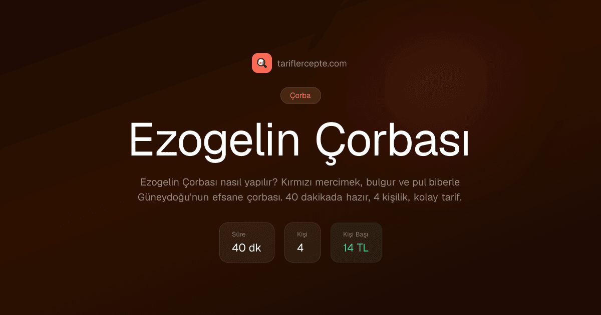 Ezogelin Çorbası