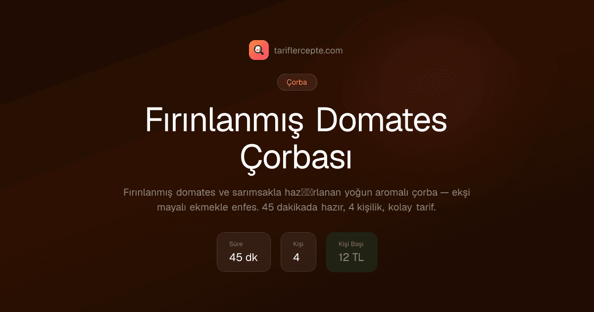 Fırınlanmış Domates Çorbası tarifi