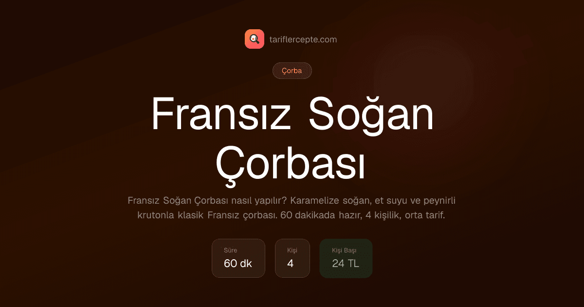 Fransız Soğan Çorbası tarifi