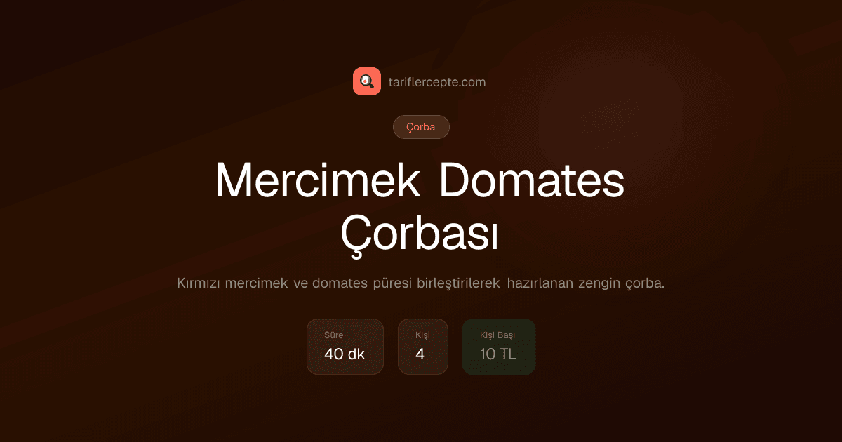 Mercimek Domates Çorbası tarifi