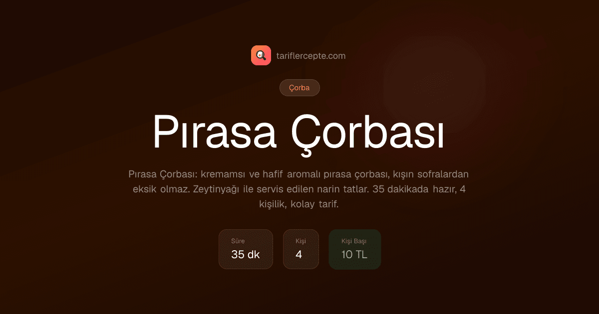 Pırasa Çorbası tarifi