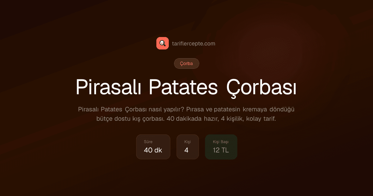 Pirasalı Patates Çorbası