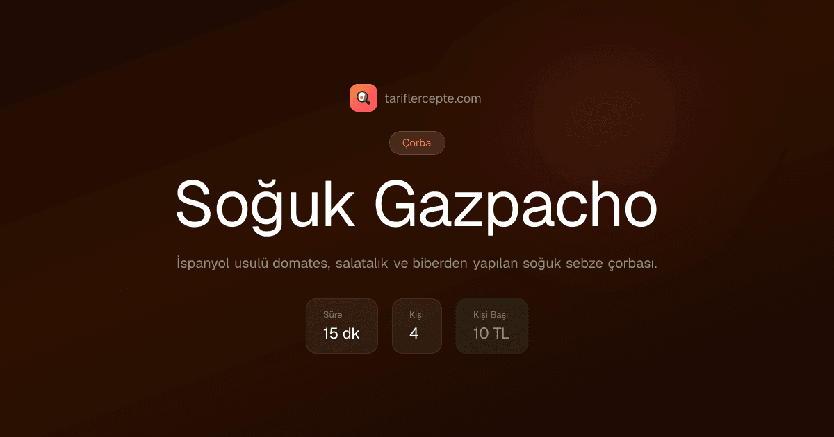 Soğuk Gazpacho tarifi