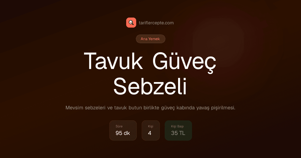 Tavuk Güveç Sebzeli tarifi