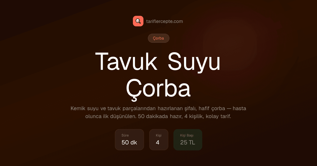 Tavuk Suyu Çorba