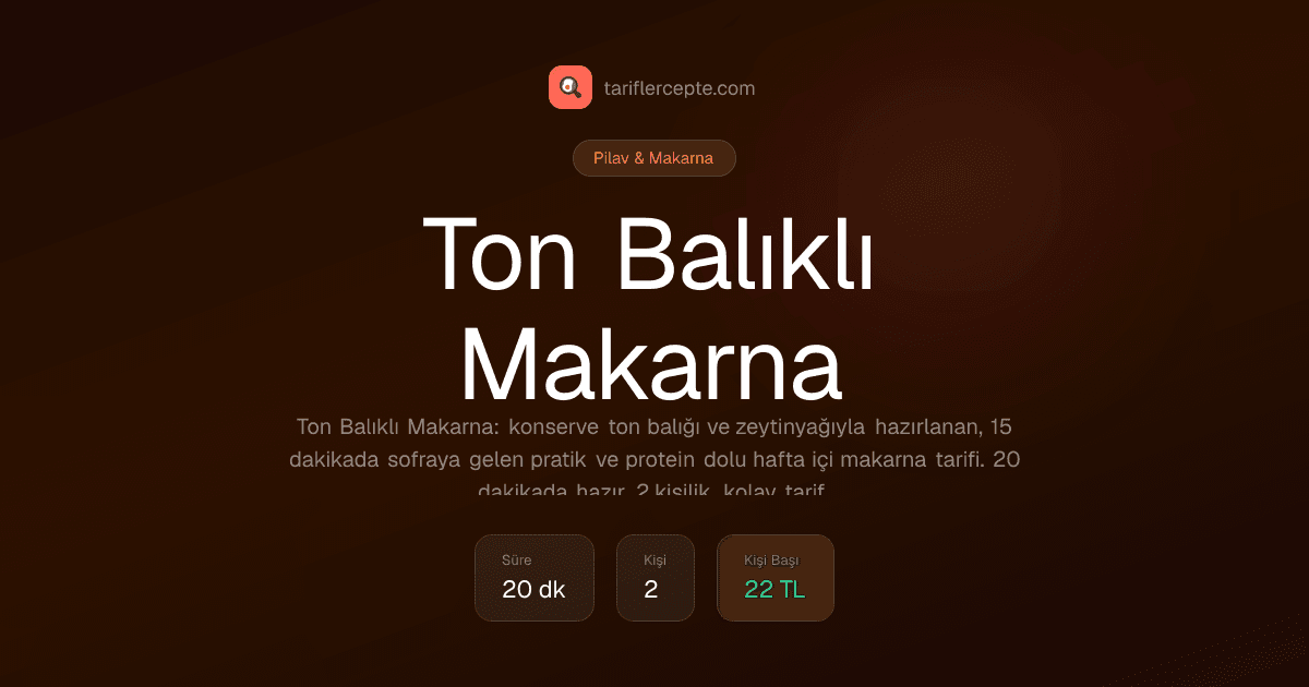 Ton Balıklı Makarna tarifi