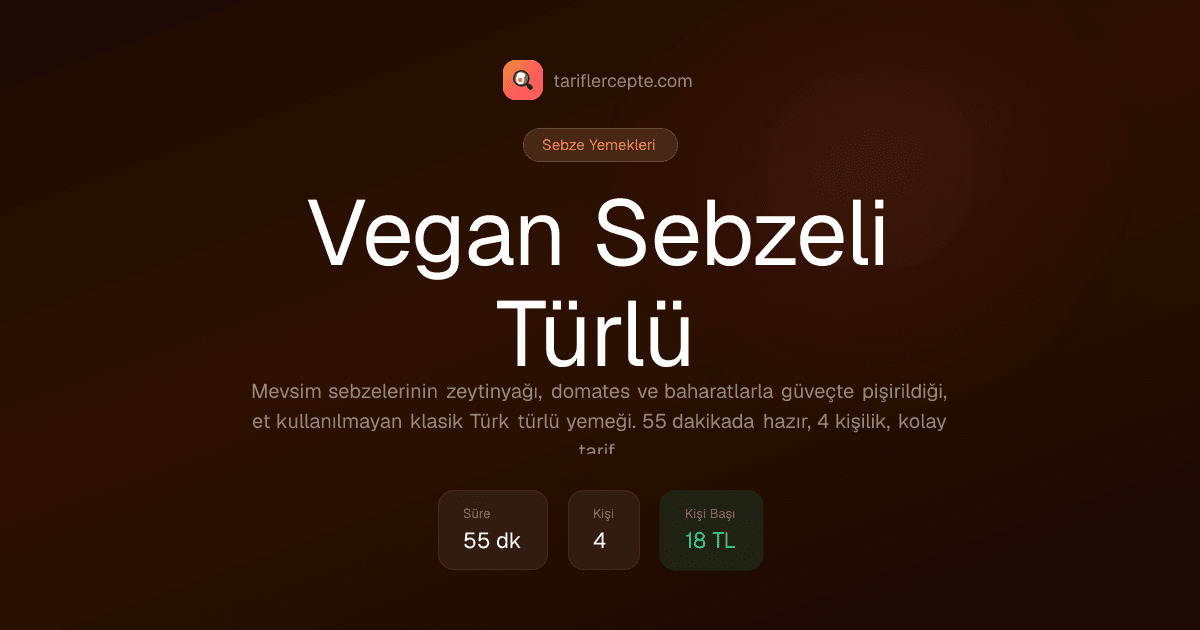 Vegan Sebzeli Türlü tarifi