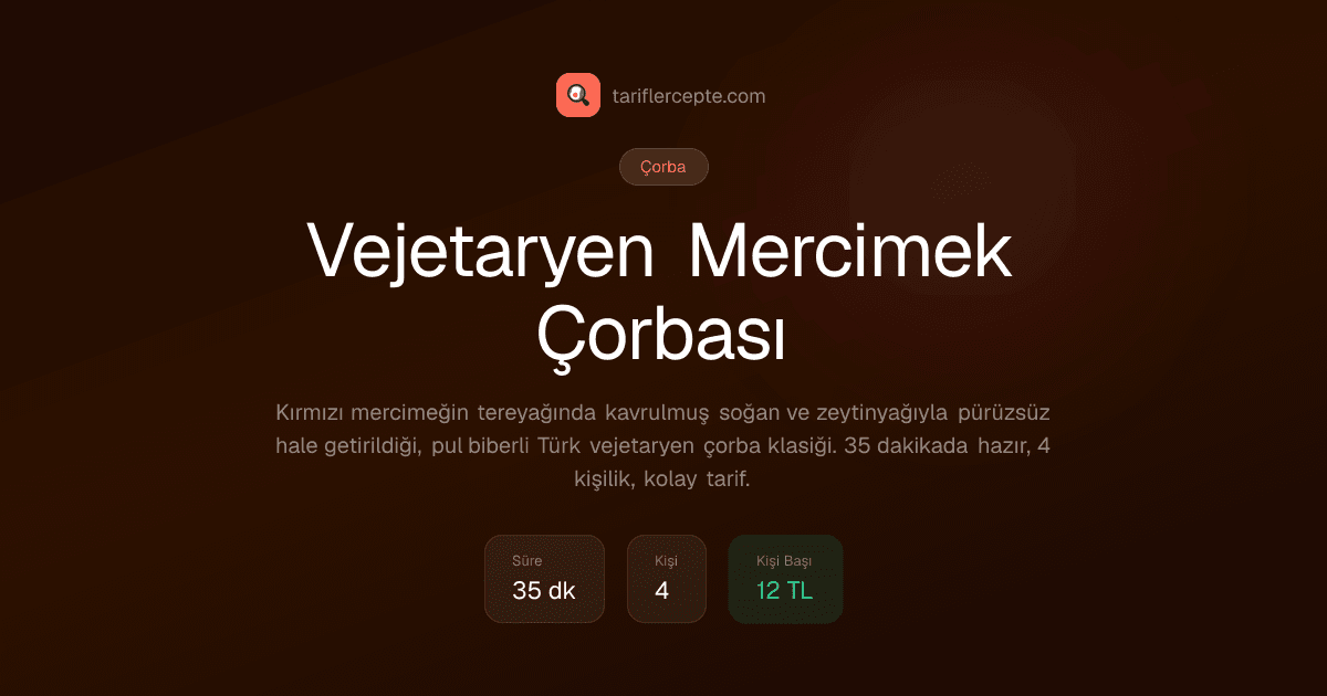 Vejetaryen Mercimek Çorbası tarifi