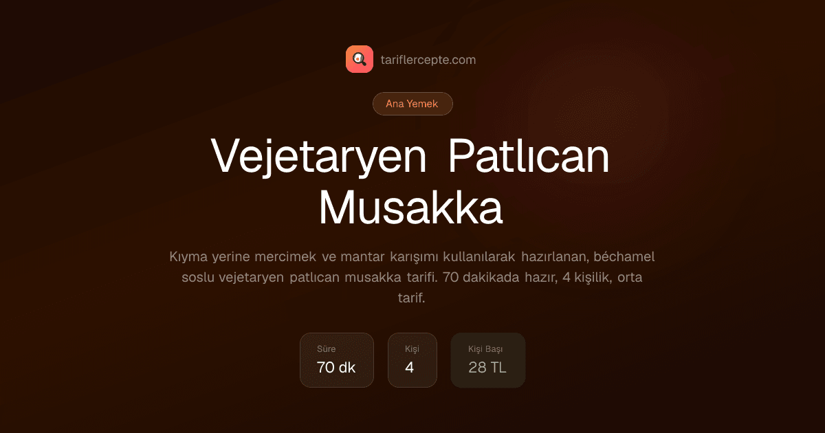 Vejetaryen Patlıcan Musakka tarifi