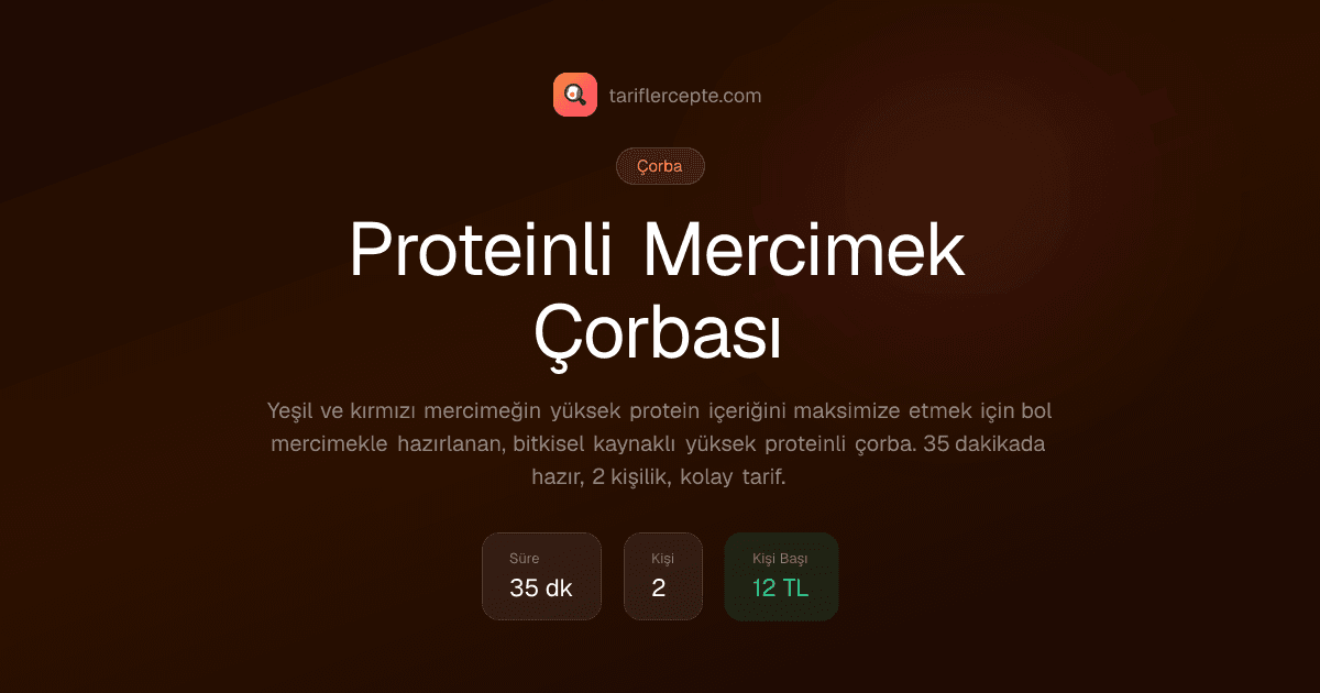 Proteinli Mercimek Çorbası tarifi