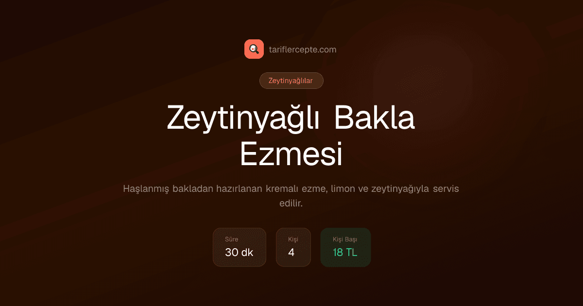 Zeytinyağlı Bakla Ezmesi tarifi