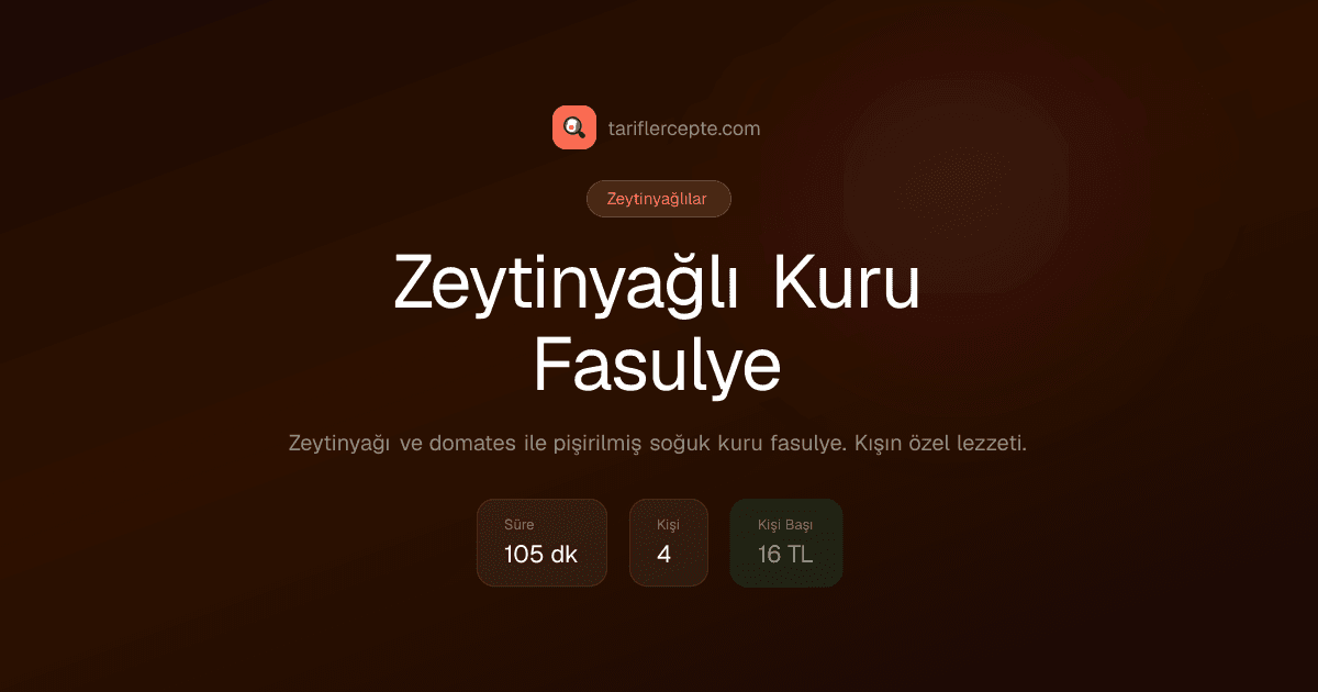 Zeytinyağlı Kuru Fasulye tarifi
