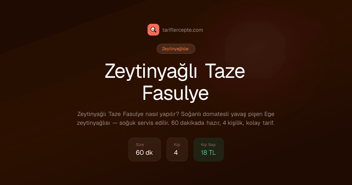 Zeytinyağlı Taze Fasulye tarifi